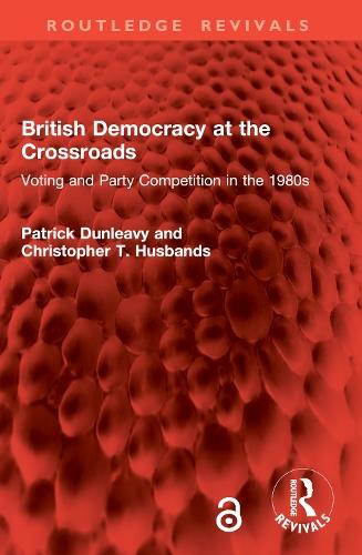 British Democracy at the Crossroads: Voting and Party Competition in the 1980s