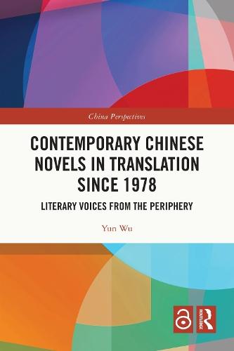 Contemporary Chinese Novels in Translation since 1978: Literary Voices from the Periphery