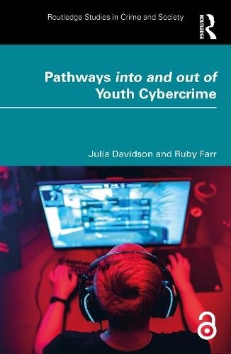 Pathways into and out of Youth Cybercrime: Research Findings and Reflections for Academics, Professionals and Policymakers