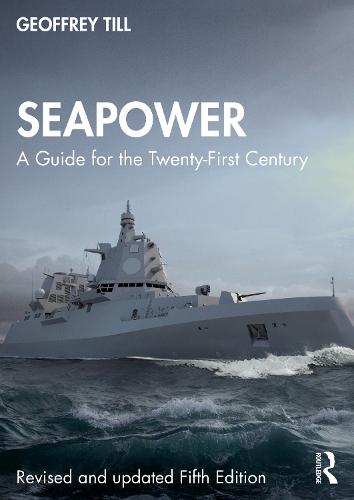 Seapower: A Guide for the Twenty-First Century