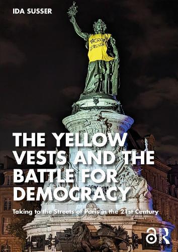 The Yellow Vests and the Battle for Democracy: Taking to the Streets of Paris in the 21st Century
