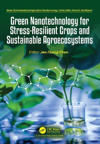Green Nanotechnology for Stress-Resilient Crops and Sustainable Agroecosystems
