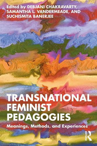 Transnational Feminist Pedagogies: Meanings, Methods, and Experiences