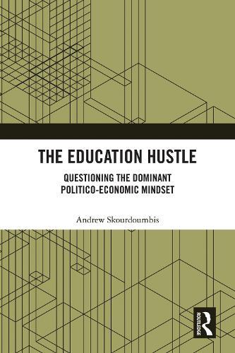 The Education Hustle: Questioning the Dominant Politico-Economic Mindset