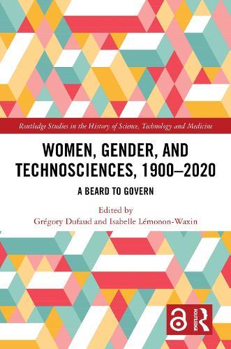 Women, Gender, and Technosciences, 1900–2020: A Beard to Govern
