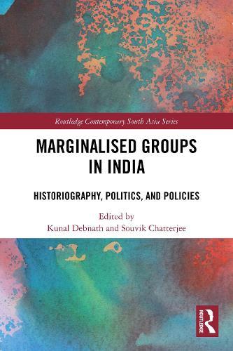 Marginalised Groups in India: Historiography, Politics, and Policies