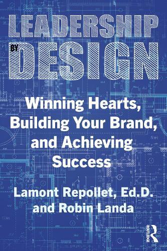 Leadership by Design: Winning Hearts, Building Your Brand, and Achieving Success