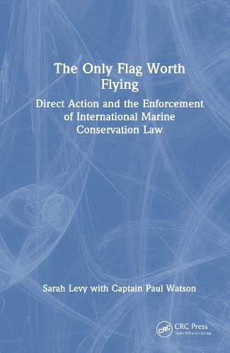 The Only Flag Worth Flying: Direct Action and the Enforcement of International Marine Conservation Law