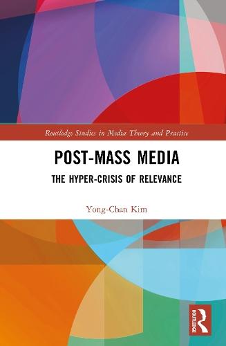 Post-Mass Media: The Hyper-Crisis of Relevance