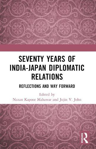 Seventy Years of India-Japan Diplomatic Relations: Reflections and Way Forward