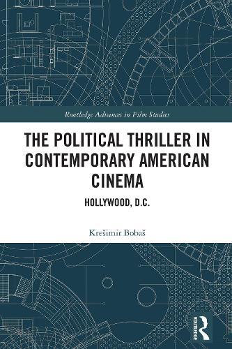 The Political Thriller in Contemporary American Cinema: Hollywood, D.C.