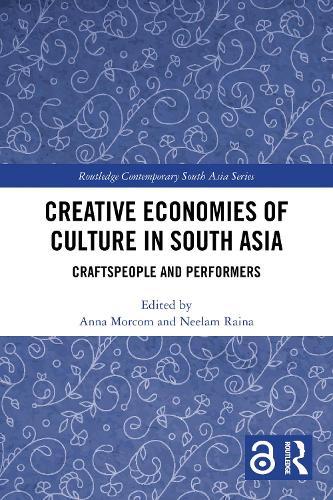 Creative Economies of Culture in South Asia: Craftspeople and Performers