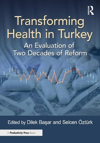 Transforming Health in Turkey: An Evaluation of Two Decades of Reform