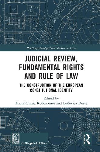 Judicial Review, Fundamental Rights and Rule of Law: The Construction of the European Constitutional Identity