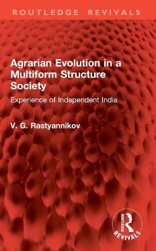 Agrarian Evolution in a Multiform Structure Society: Experience of Independent India