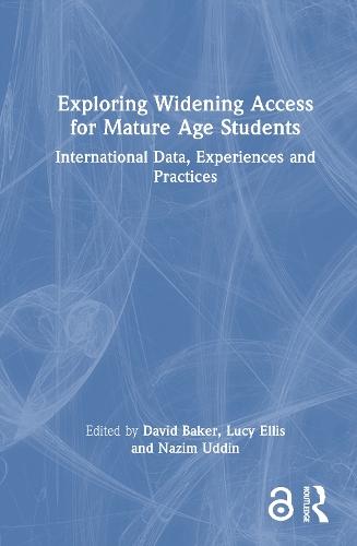 Exploring Widening Access for Mature Age Students: International Data, Experiences and Practices