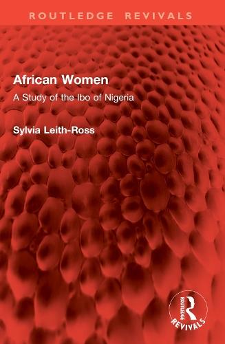 African Women: A Study of the Ibo of Nigeria
