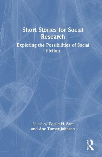 Short Stories for Social Research: Exploring the Possibilities of Social Fiction