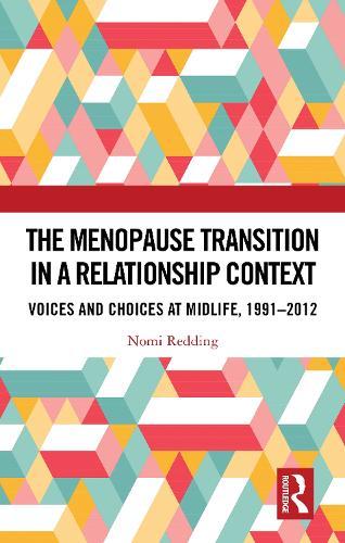 The Menopause Transition in a Relationship Context: Voices and Choices at Midlife, 1991-2012