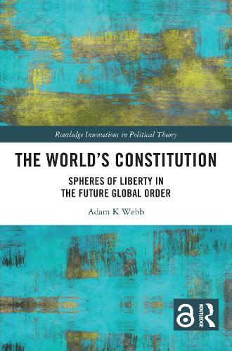 The World's Constitution: Spheres of Liberty in the Future Global Order