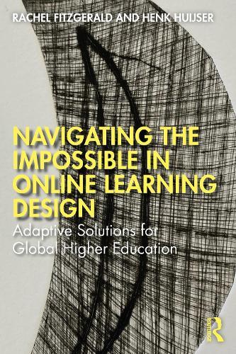 Navigating the Impossible in Online Learning Design: Adaptive Solutions for Global Higher Education