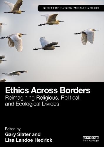 Ethics Across Borders: Reimagining Religious, Political, and Ecological Divides