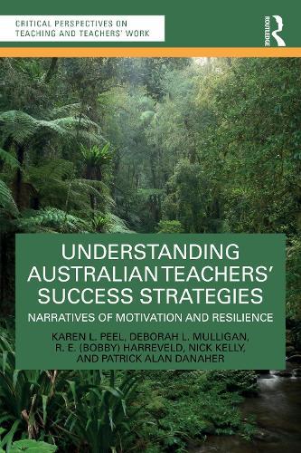 Understanding Australian Teachers’ Success Strategies: Narratives of Motivation and Resilience