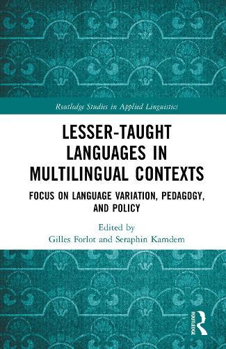 Lesser-Taught Languages in Multilingual Contexts: Focus on Language Variation, Pedagogy, and Policy