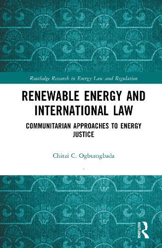 Renewable Energy and International Law: Communitarian Approaches to Energy Justice
