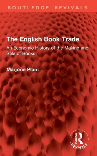 The English Book Trade: An Economic History of the Making and Sale of Books