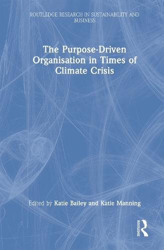 The Purpose-Driven Organisation in Times of Climate Crisis