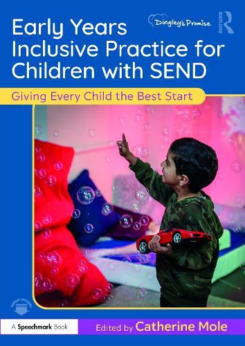 Early Years Inclusive Practice for Children with SEND: Giving Every Child the Best Start