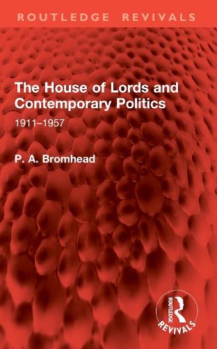 The House of Lords and Contemporary Politics: 1911–1957
