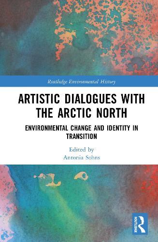 Artistic Dialogues with the Arctic North: Environmental Change and Identity in Transition