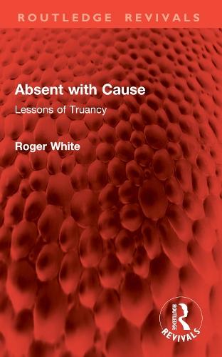 Absent with Cause: Lessons of Truancy