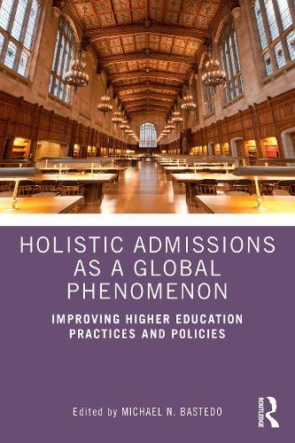 Holistic Admissions as a Global Phenomenon: Improving Higher Education Practices and Policies