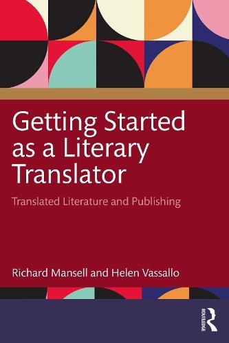 Getting Started as a Literary Translator: Translated Literature and Publishing