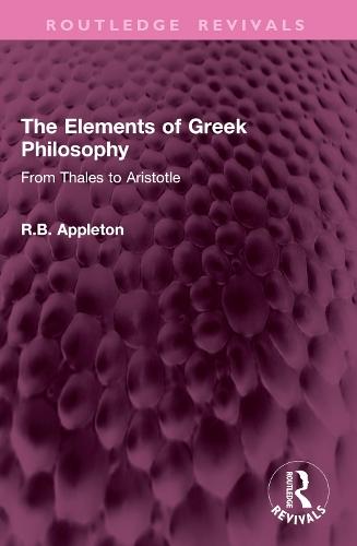 The Elements of Greek Philosophy: From Thales to Aristotle
