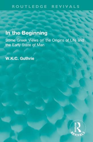 In the Beginning: Some Greek Views on the Origins of Life and the Early State of Man