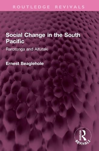 Social Change in the South Pacific: Rarotonga and Aitutaki