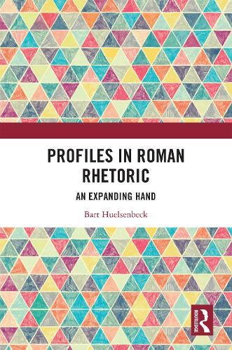Profiles in Roman Rhetoric: An Expanding Hand