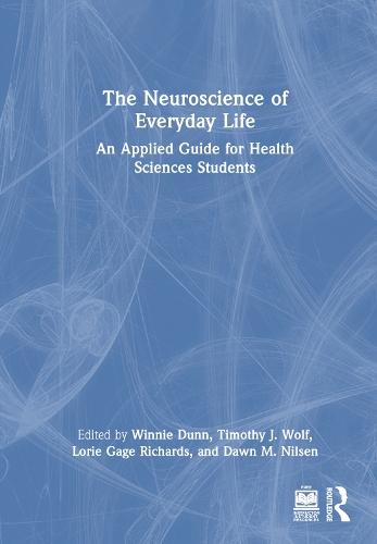 The Neuroscience of Everyday Life: An Applied Guide for Health Sciences Students