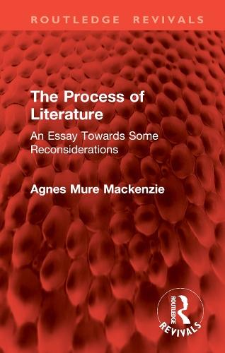The Process of Literature: An Essay Towards Some Reconsiderations