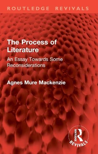 The Process of Literature: An Essay Towards Some Reconsiderations