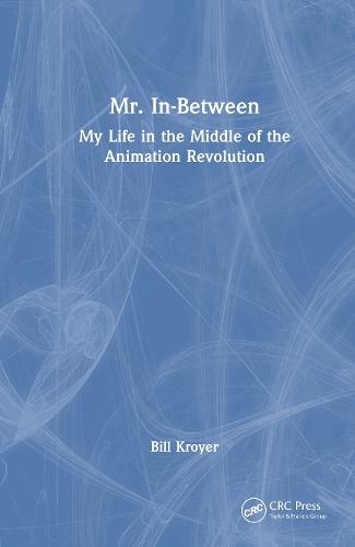 Mr. In-Between: My Life in the Middle of the Animation Revolution