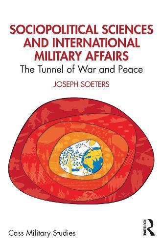 Sociopolitical Sciences and International Military Affairs: The Tunnel of War and Peace