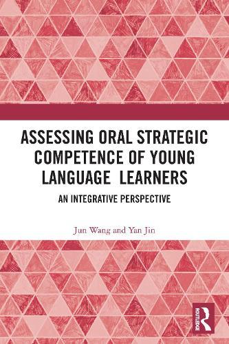 Assessing Oral Strategic Competence of Young Language Learners: An Integrative Perspective