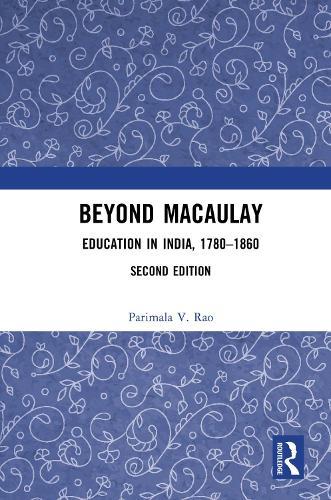 Beyond Macaulay: Education in India, 1780–1860
