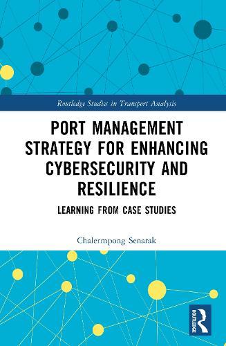 Port Management Strategy for Enhancing Cybersecurity and Resilience: Learning from Case Studies