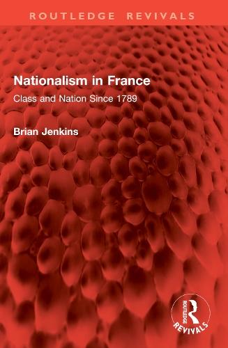 Nationalism in France: Class and Nation Since 1789